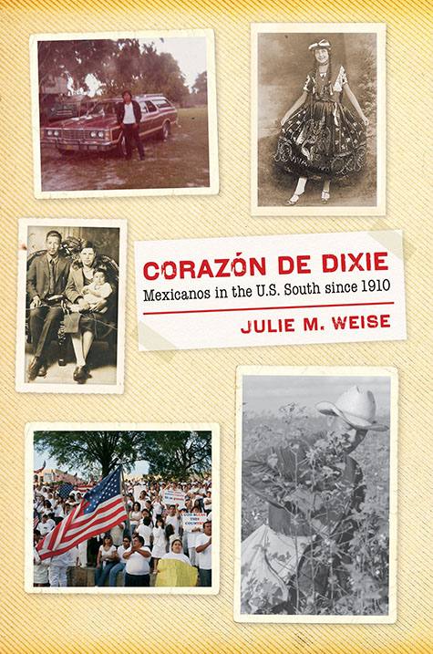 The book cover of Corazón de Dixie, Corazón de Dixie: Mexicanos in the U.S. South since 1910