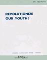 Revolutionize our Youth!