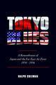 Tokyo Blues: A Remembrance of Japan and the Far East Air Force 1954-1956