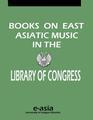 Books on East Asiatic Music in the Library of Congress (Printed Before 1800)