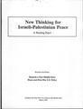 New Thinking for Israeli-Palestinian Peace:  A Working Paper