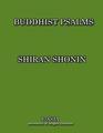 Buddhist Psalms; translated from the Japanese by S. Yamabe and L. Adams Beck