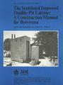 Ventilated Improved Double-Pit Latrine: A Construction Manual For Botswana