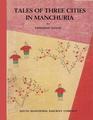 Tales of Three Cities in Manchuria