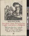 Hunger - For Three Years America Has Fought Starvation in Belgium, 1918 [of006] [009] (recto)