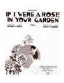 If I were a rose in your garden