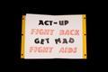 Act up, fight back, get mad, fight AIDS