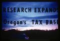 "Research Expands Oregon's Tax Base" presentation slide, circa 1965
