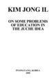 On Some Problems of Education in the Juche Idea