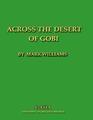 Across the Desert of Gobi:  A Narrative of an Escape During the Boxer Uprising, June to September, 1900