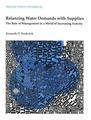 Balancing Water Demands with Supplies: The Role of Management in a World of Increasing Scarcity.