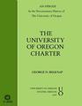 The University of Oregon Charter: An Episode In the Documentary History of The University of Oregon