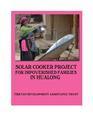 Solar Cooker Project for Impoverished Families in Hualong. Final Report.