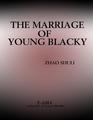 The Marriage of Young Blacky.