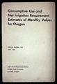 "Consumptive Use and Net Irrigation Requirement Estimates of Monthly Values for Oregon" report cover, 1965