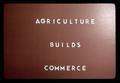 Agriculture Builds Commerce, circa 1971