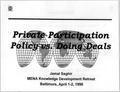 Private Participation Policy vs. Doing Deals