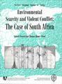 Environmental Scarcity and Violent Conflict : The case of South Africa