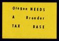 "Oregon Needs A Broader Tax Base" presentation slide, circa 1965